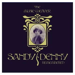The music weaver : Sandy Denny remembered